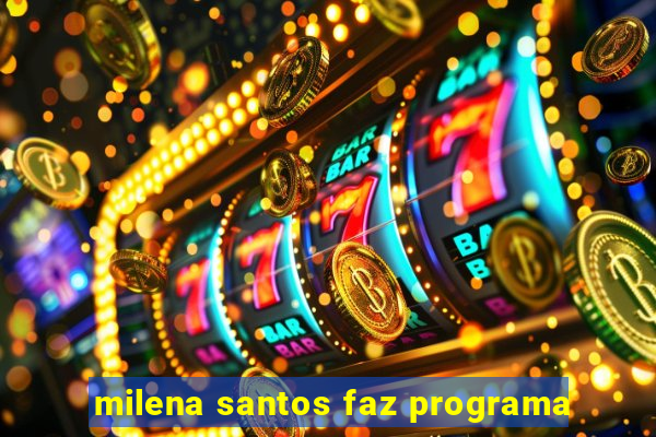 milena santos faz programa